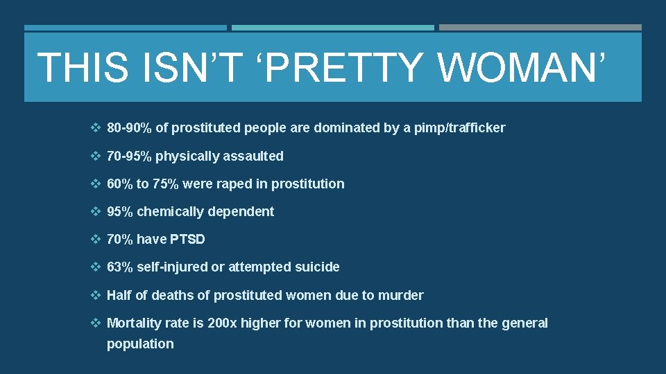 THIS ISN’T ‘PRETTY WOMAN’ v 80 -90% of prostituted people are dominated by a THIS ISN’T ‘PRETTY WOMAN’ v 80 -90% of prostituted people are dominated by a
