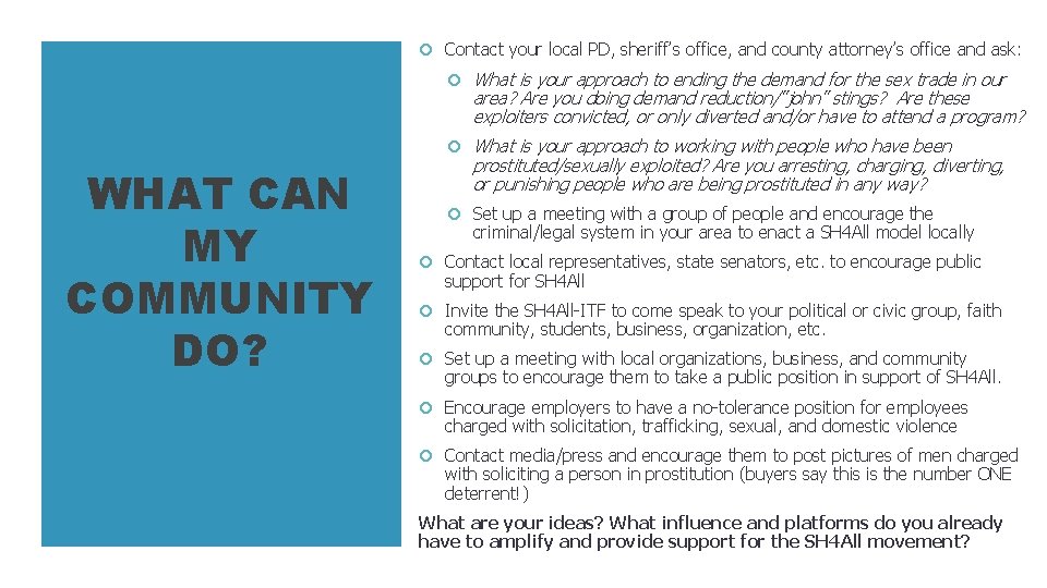 Contact your local PD, sheriff’s office, and county attorney’s office and ask: What Contact your local PD, sheriff’s office, and county attorney’s office and ask: What