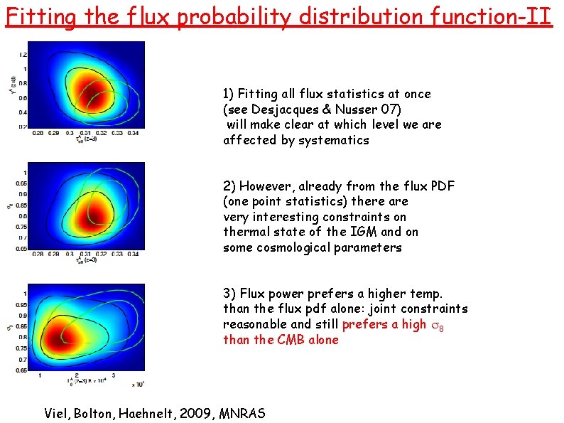 Fitting the flux probability distribution function-II 1) Fitting all flux statistics at once (see