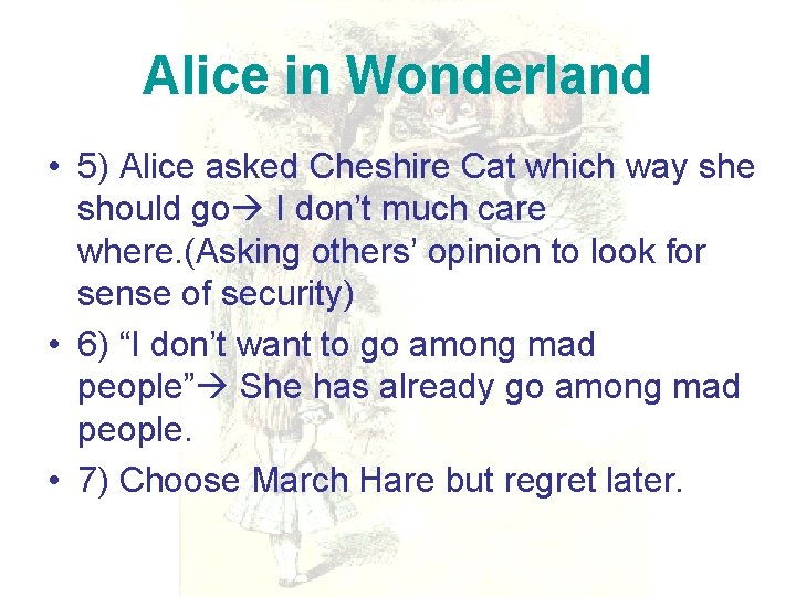 Alice in Wonderland • 5) Alice asked Cheshire Cat which way she should go
