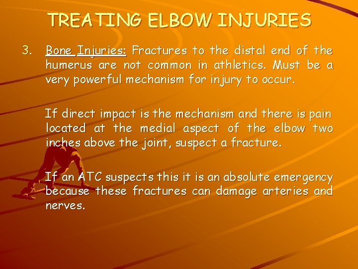 TREATING ELBOW INJURIES 3. Bone Injuries: Fractures to the distal end of the humerus