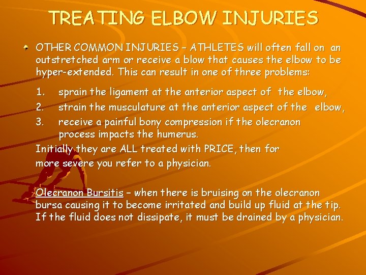 TREATING ELBOW INJURIES OTHER COMMON INJURIES – ATHLETES will often fall on an outstretched