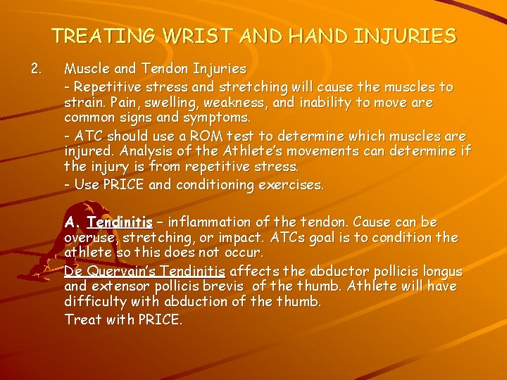TREATING WRIST AND HAND INJURIES 2. Muscle and Tendon Injuries - Repetitive stress and