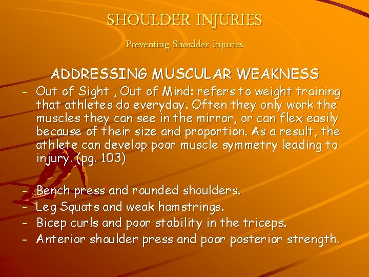 SHOULDER INJURIES Preventing Shoulder Injuries ADDRESSING MUSCULAR WEAKNESS - Out of Sight , Out