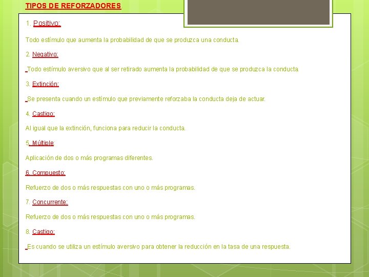 TIPOS DE REFORZADORES. 1. Positivo: Todo estímulo que aumenta la probabilidad de que se TIPOS DE REFORZADORES. 1. Positivo: Todo estímulo que aumenta la probabilidad de que se