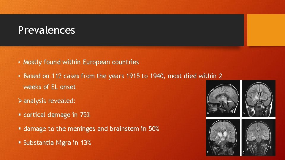 Prevalences • Mostly found within European countries • Based on 112 cases from the