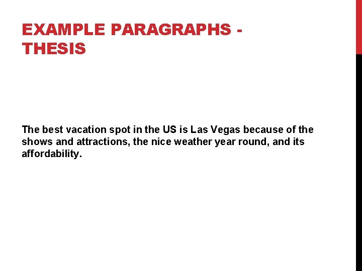 EXAMPLE PARAGRAPHS THESIS The best vacation spot in the US is Las Vegas because