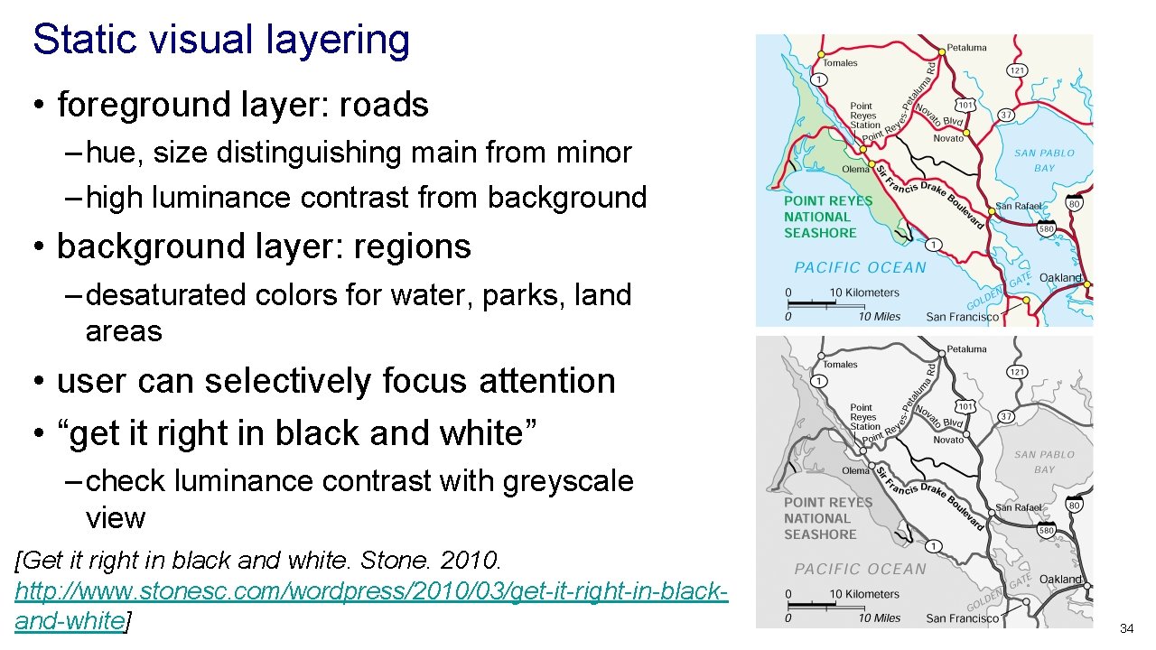 Static visual layering • foreground layer: roads – hue, size distinguishing main from minor Static visual layering • foreground layer: roads – hue, size distinguishing main from minor