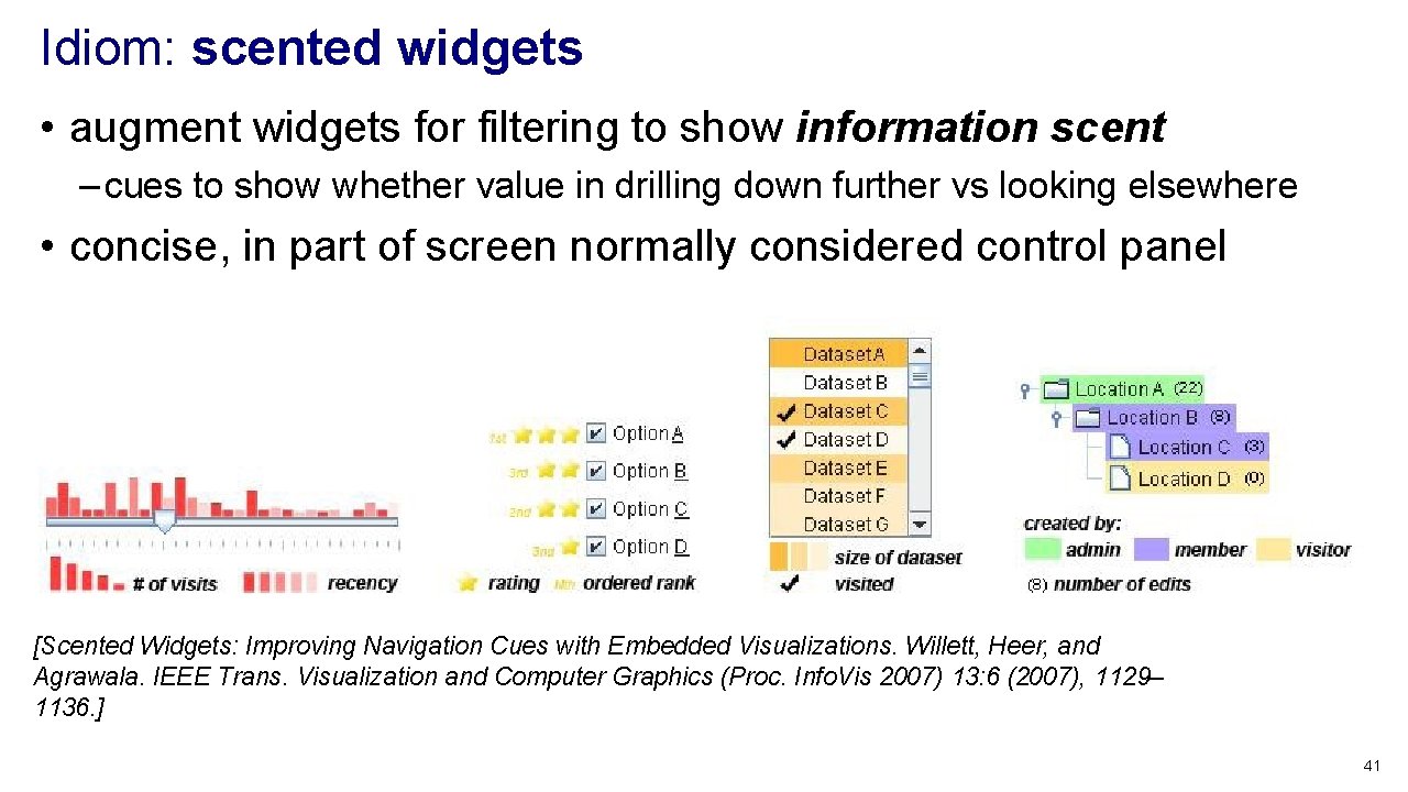Idiom: scented widgets • augment widgets for filtering to show information scent – cues Idiom: scented widgets • augment widgets for filtering to show information scent – cues