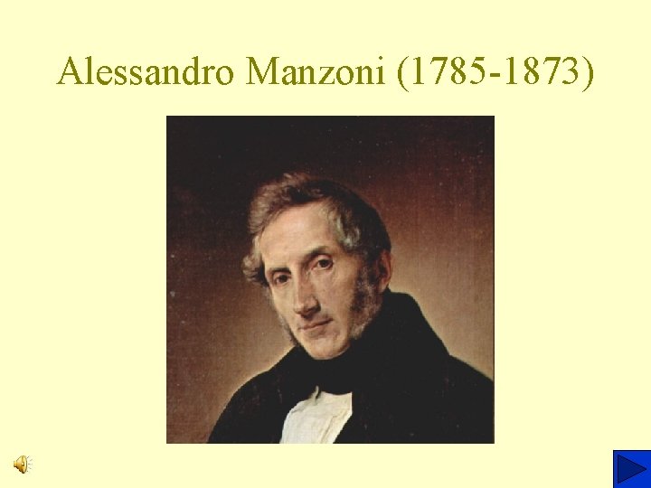 Alessandro Manzoni (1785 -1873) 
