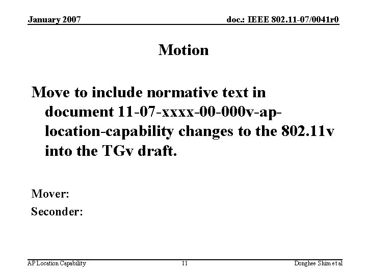 January 2007 doc. : IEEE 802. 11 -07/0041 r 0 Motion Move to include