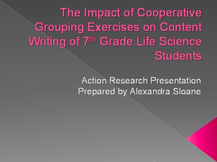 The Impact of Cooperative Grouping Exercises on Content Writing of 7 th Grade Life