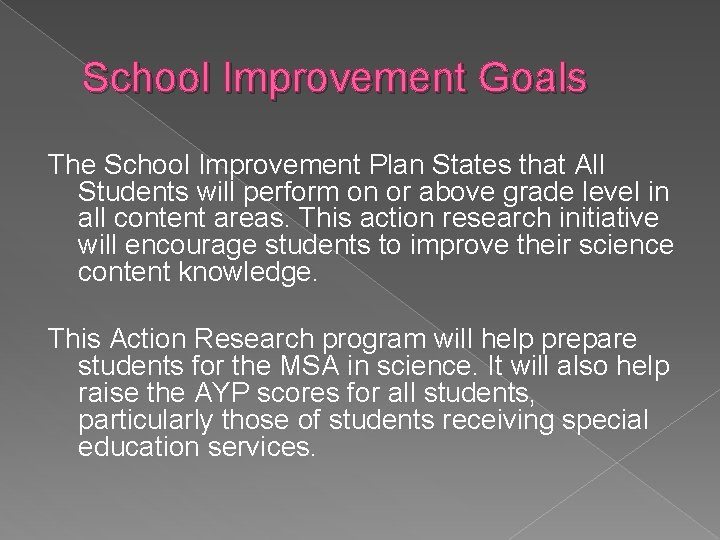 School Improvement Goals The School Improvement Plan States that All Students will perform on