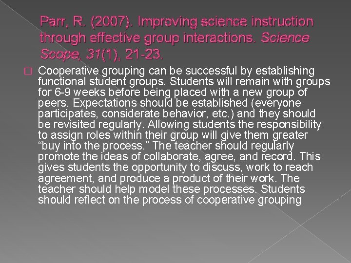 Parr, R. (2007). Improving science instruction through effective group interactions. Science Scope, 31(1), 21