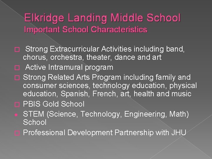 Elkridge Landing Middle School Important School Characteristics � � ● � Strong Extracurricular Activities