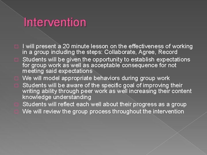 Intervention � � � I will present a 20 minute lesson on the effectiveness