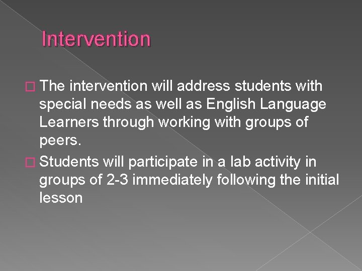 Intervention � The intervention will address students with special needs as well as English