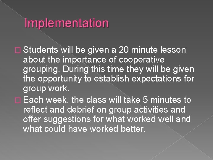 Implementation � Students will be given a 20 minute lesson about the importance of