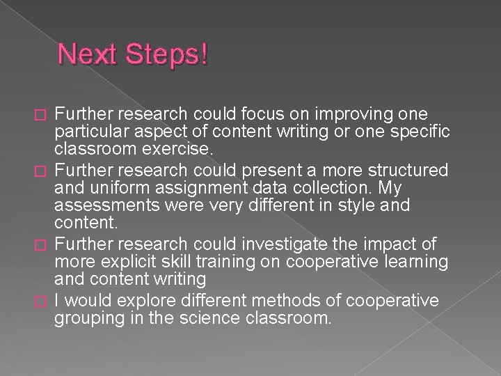 Next Steps! Further research could focus on improving one particular aspect of content writing