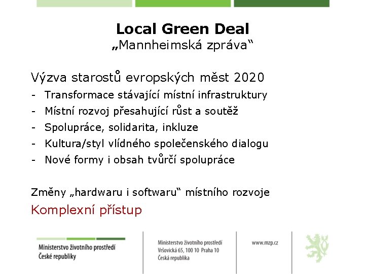 Local Green Deal „Mannheimská zpráva“ Výzva starostů evropských měst 2020 - Transformace stávající místní