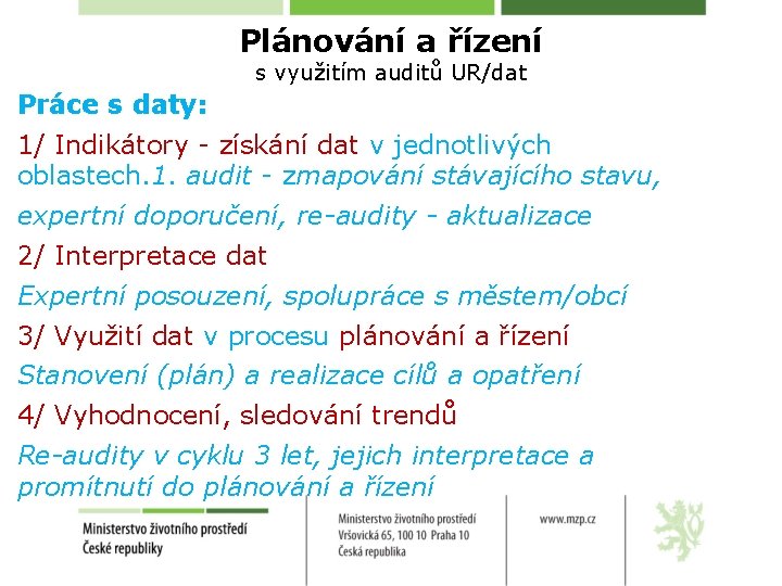 Plánování a řízení s využitím auditů UR/dat Práce s daty: 1/ Indikátory - získání