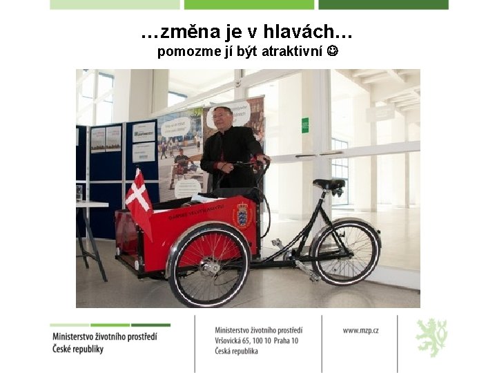 …změna je v hlavách… pomozme jí být atraktivní 