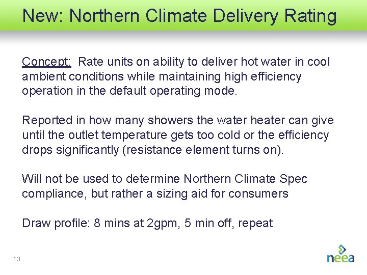 New: Northern Climate Delivery Rating Concept: Rate units on ability to deliver hot water