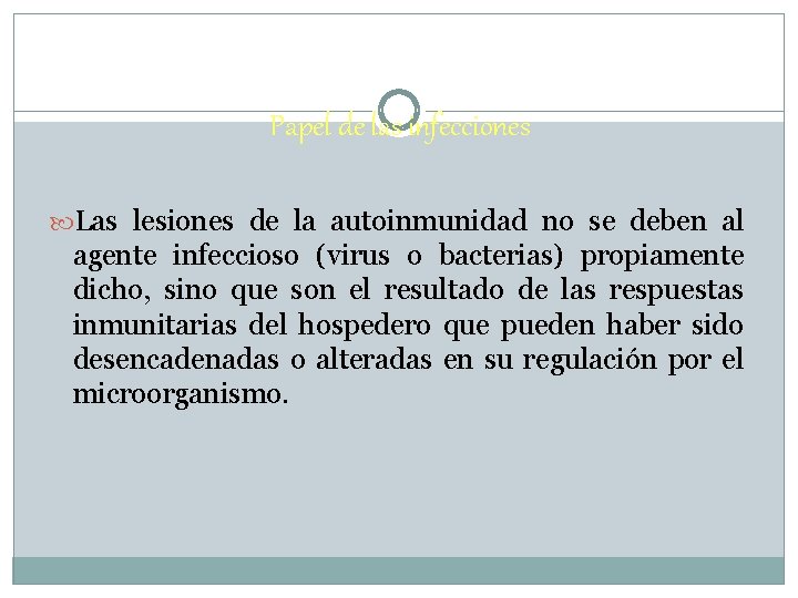 Papel de las infecciones Las lesiones de la autoinmunidad no se deben al agente