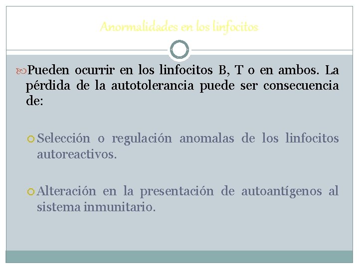 Anormalidades en los linfocitos Pueden ocurrir en los linfocitos B, T o en ambos.