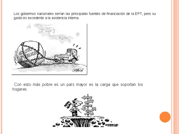 Los gobiernos nacionales serían las principales fuentes de financiación de la EPT, pero su