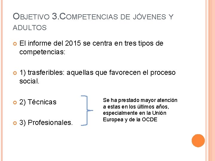 OBJETIVO 3. COMPETENCIAS DE JÓVENES Y ADULTOS El informe del 2015 se centra en