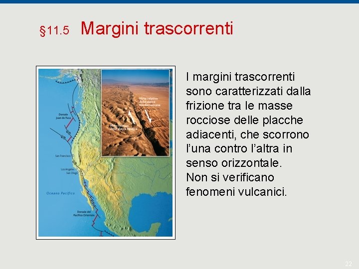 § 11. 5 Margini trascorrenti I margini trascorrenti sono caratterizzati dalla frizione tra le
