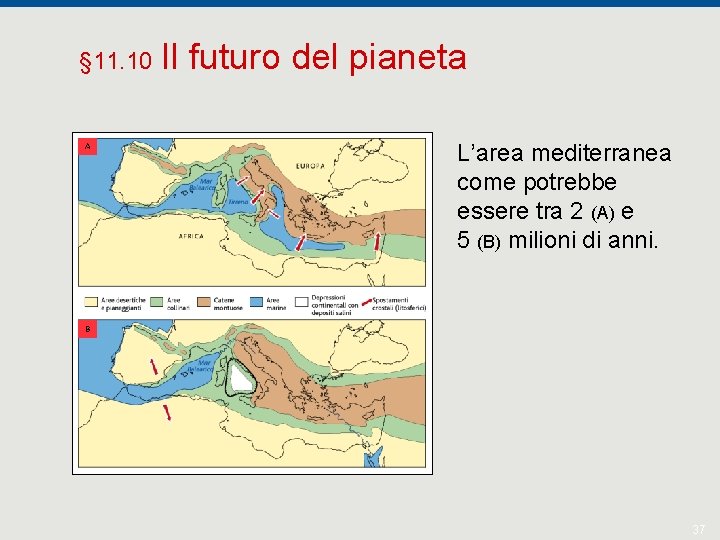 § 11. 10 A Il futuro del pianeta L’area mediterranea come potrebbe essere tra
