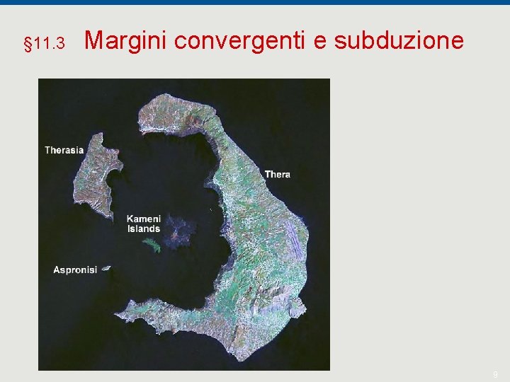 § 11. 3 Margini convergenti e subduzione 9 