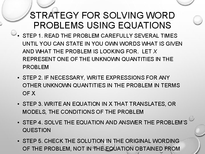 STRATEGY FOR SOLVING WORD PROBLEMS USING EQUATIONS • STEP 1. READ THE PROBLEM CAREFULLY