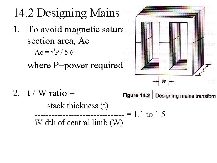 14. 2 Designing Mains Transformer: 1. To avoid magnetic saturation – core cross section