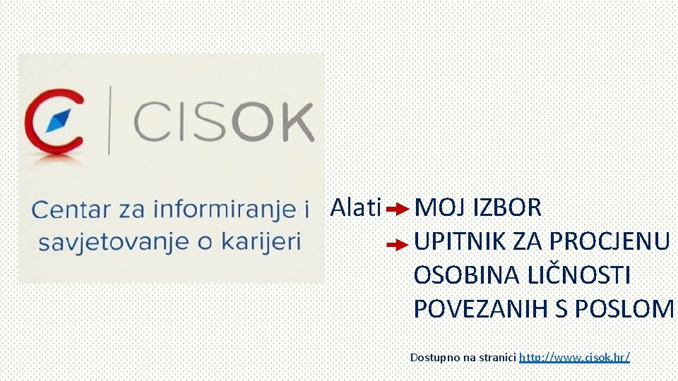 Alati MOJ IZBOR UPITNIK ZA PROCJENU OSOBINA LIČNOSTI POVEZANIH S POSLOM Dostupno na stranici