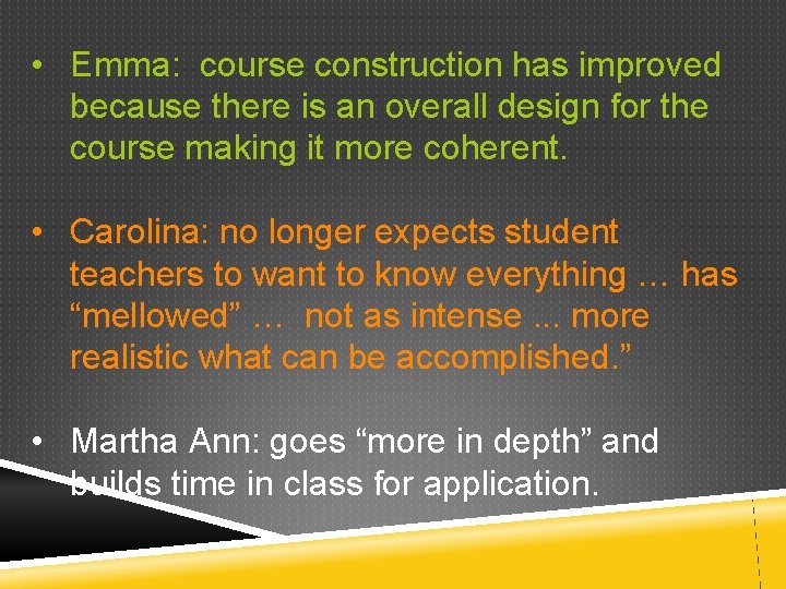  • Emma: course construction has improved because there is an overall design for