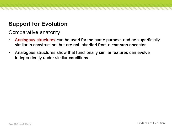 Support for Evolution Comparative anatomy • Analogous structures can be used for the same