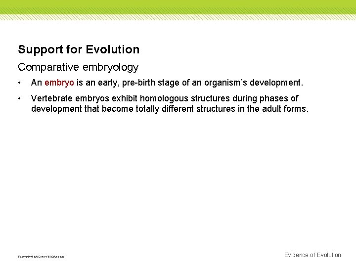 Support for Evolution Comparative embryology • An embryo is an early, pre-birth stage of