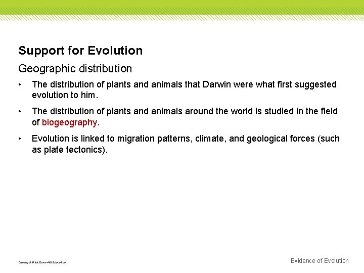 Support for Evolution Geographic distribution • The distribution of plants and animals that Darwin