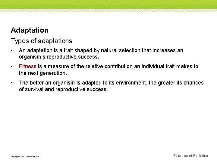 Adaptation Types of adaptations • An adaptation is a trait shaped by natural selection