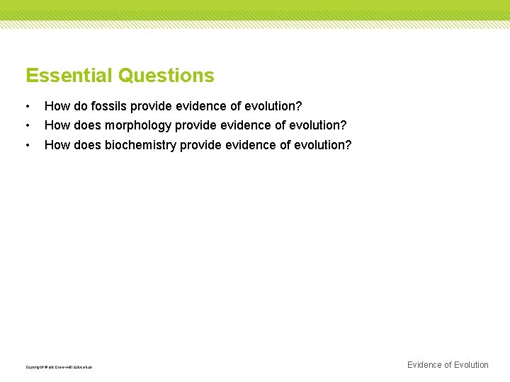 Essential Questions • • • How do fossils provide evidence of evolution? How does