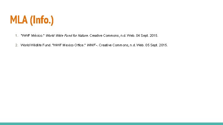 MLA (Info. ) 1. "WWF México. " World Wide Fund for Nature. Creative Commons,