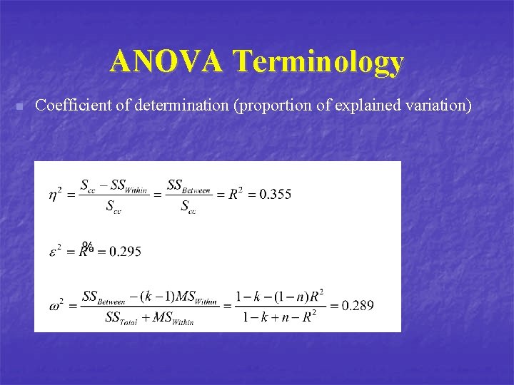 ANOVA Terminology n Coefficient of determination (proportion of explained variation) 