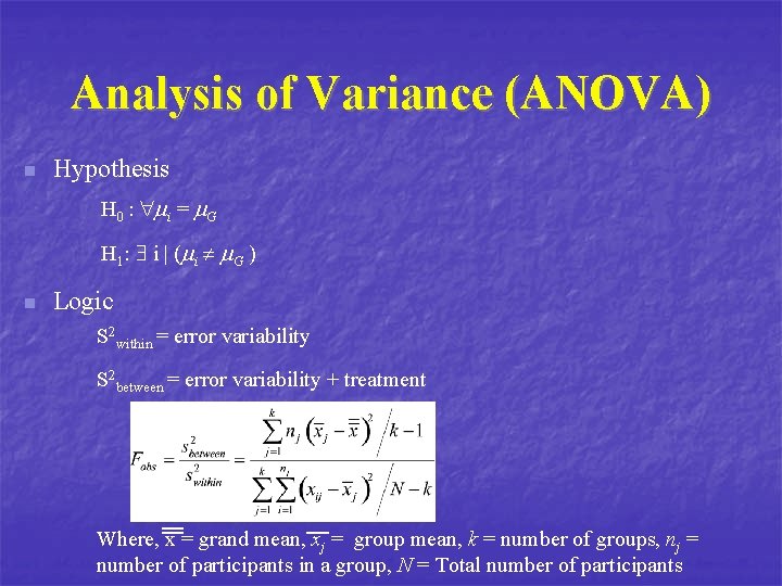 Analysis of Variance (ANOVA) n Hypothesis H 0 : mi = m. G H