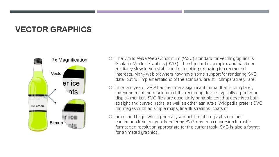 VECTOR GRAPHICS The World Wide Web Consortium (W 3 C) standard for vector graphics