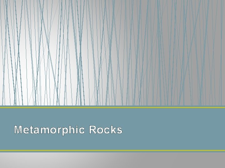 Metamorphic Rocks 