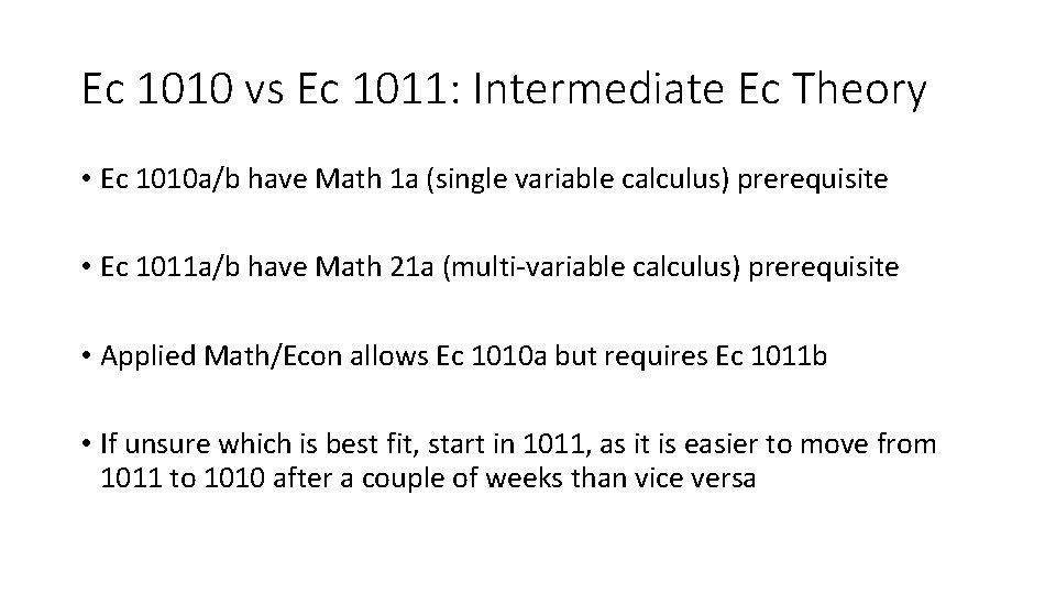 Ec 1010 vs Ec 1011: Intermediate Ec Theory • Ec 1010 a/b have Math