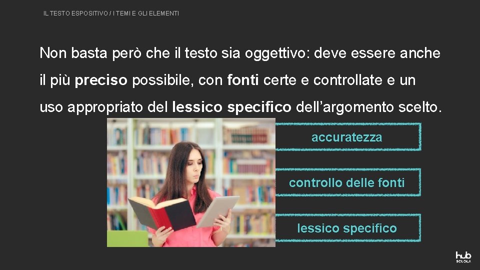 IL TESTO ESPOSITIVO / I TEMI E GLI ELEMENTI Non basta però che il